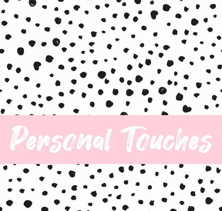 Personal Touches